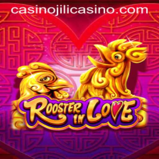 Exploring RoosterInLove: A Unique Experience in Jili Casino